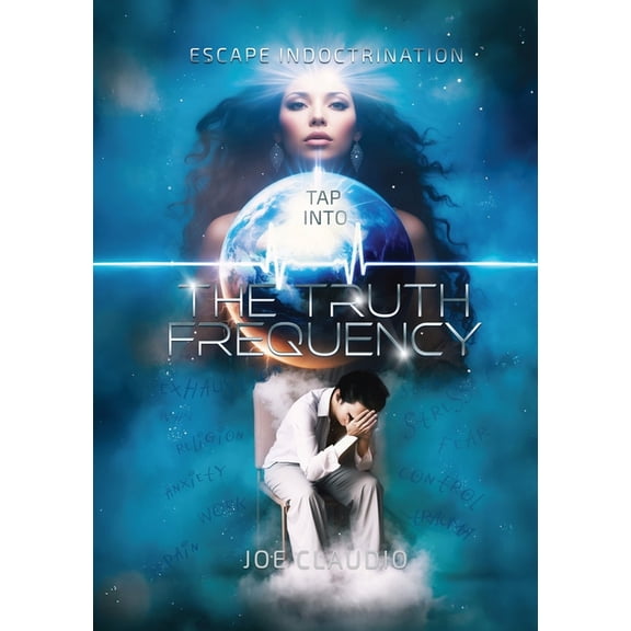 Tap Into the Truth Frequency: Escape Indoctrination, (Paperback)