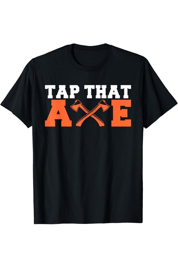Tap that Axe Throwing T-ShirtAxe Throwing Clothes & Axe Thrower Gifts