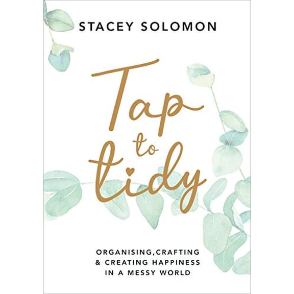 Pre-Owned Tap to Tidy: Organising, Crafting & Creating Happiness in a Messy World Paperback