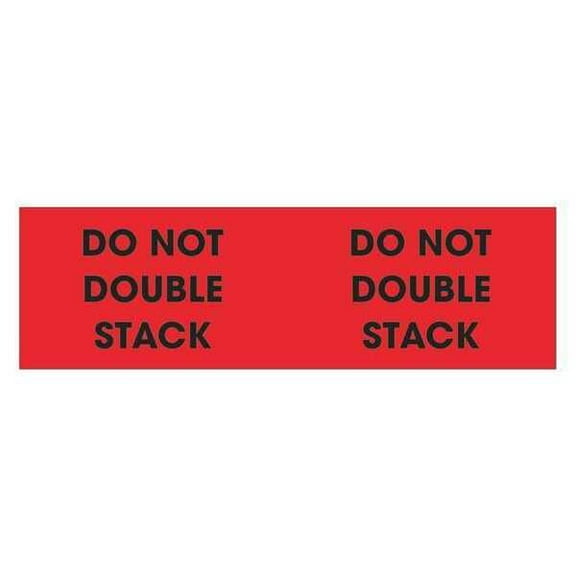 Tape Logic Label,Do Not Double Stack 3x10" DL1194