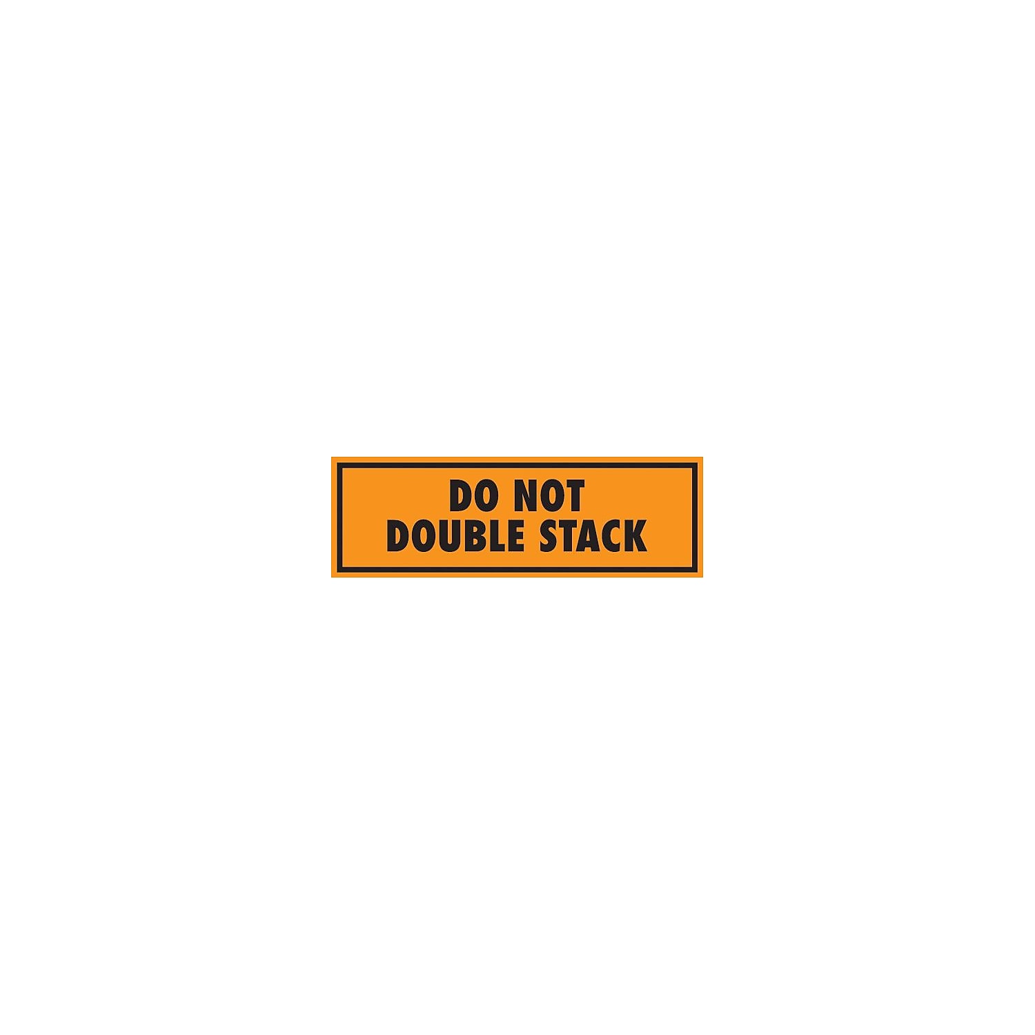 Tape Logic Label,Do Not Double Stack,2x8