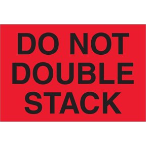 Tape Logic Labels "Do Not Double Stack" 4" x 6" Fluorescent Red 500/Roll DL1317