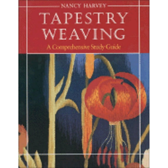 Pre-Owned Tapestry Weaving: A Comprehensive Study Guide (Paperback) 0934026645 9780934026642