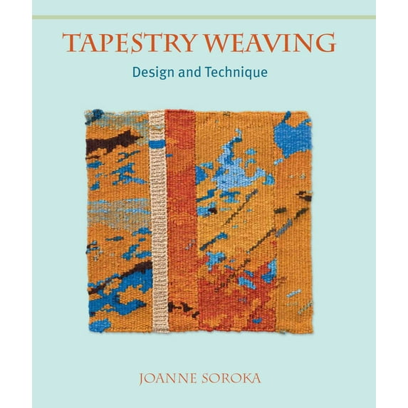 Tapestry Weaving : Design and Technique (Paperback)
