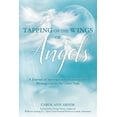 thumbnail image 1 of Tapping on the Wings of Angels: A Journal of Spiritual Synchronicity and Messages with the Other Side, (Paperback), 1 of 1