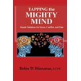 thumbnail image 1 of Tapping the Mighty Mind: Simple Solutions for Stress, Conflict, and Pain (Paperback), 1 of 1