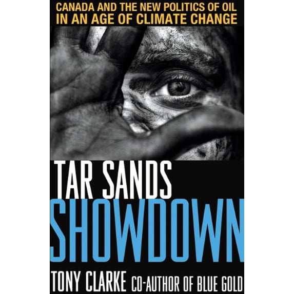 Pre-Owned Tar Sands Showdown: Canada and the New Politics of Oil in an Age of Climate Change Paperback