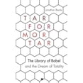 thumbnail image 1 of Tar for Mortar: "The Library of Babel" and the Dream of Totality, (Paperback), 1 of 1