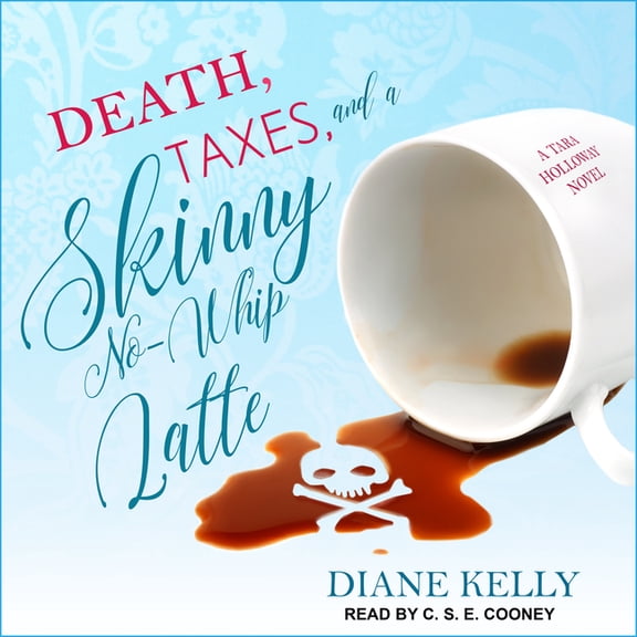 Tara Holloway: Death, Taxes, and a Skinny No-Whip Latte (Audiobook)