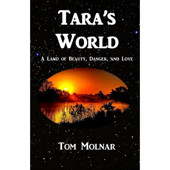 Tara's World: A Land of Beauty, Danger, and Love, (Paperback)