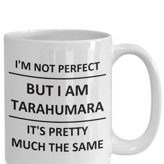 Tarahumara First Nations People Na Communitover Proud Coffee Mug Cup