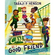 You Can Be a Good Friend No Matter What! A Lil TJ Book Hardcover