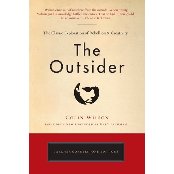 Tarcher Cornerstone Editions The Outsider: The Classic Exploration of Rebellion and Creativity, (Paperback)