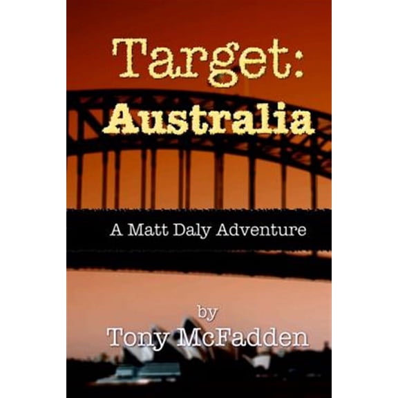 Matt Daly Adventures: Target: Australia: A Matt Daly Adventure (Paperback)