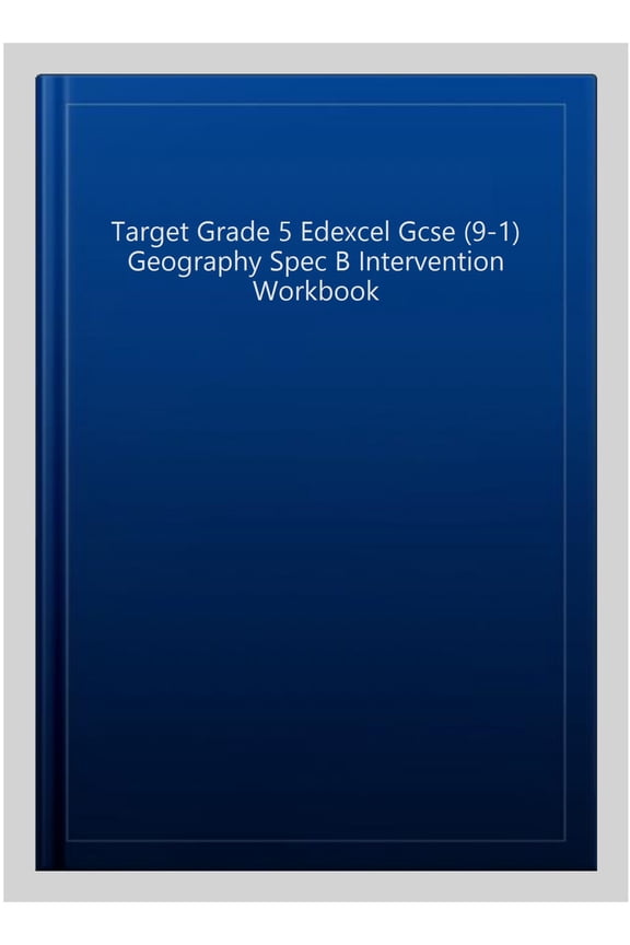 Target Grade 5 Edexcel GCSE (9-1) Geography Spec B Inter Lindsay Frost,John Hopkin (Paperback)