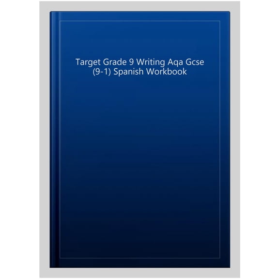 Target Grade 9 Writing Aqa Gcse (9-1) Spanish Workbook
