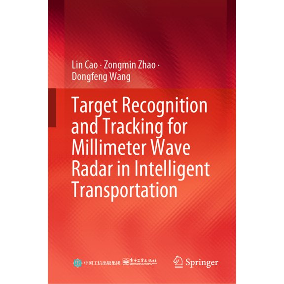 Target Recognition and Tracking for Millimeter Wave Radar in Intelligent Transportation, (Hardcover)