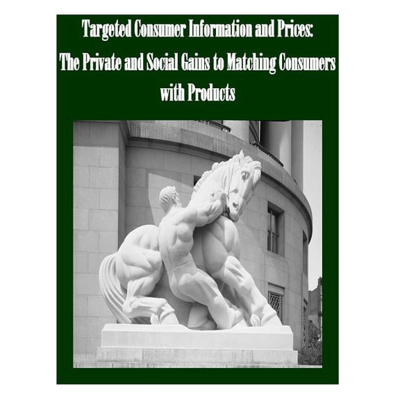 Targeted Consumer Information and Prices the Private and Social Gains to Matching Consumers with Products