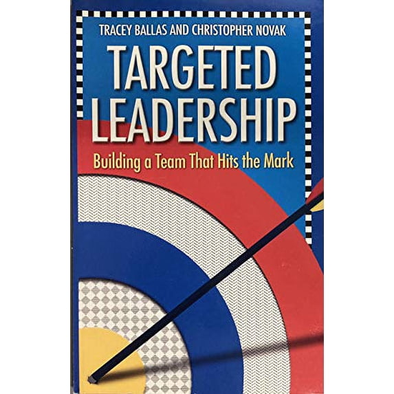 Pre-Owned Targeted Leadership: Building a Team That Hits the Mark Paperback