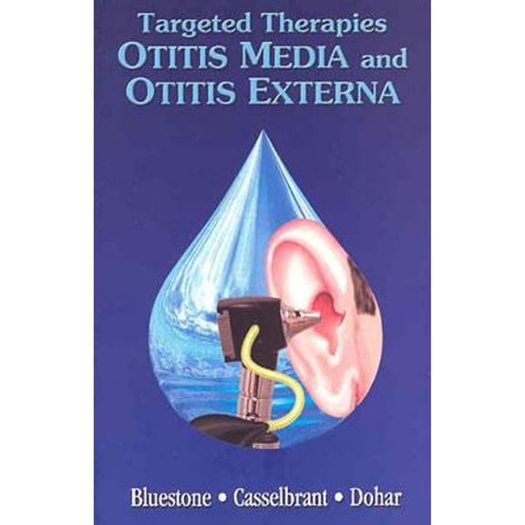 Pre-Owned Targeted Therapies in Otitis Media and Otitis Externa (Paperback) 1550092553 9781550092554