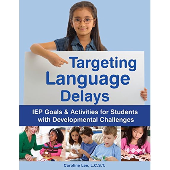 Pre-Owned Targeting Language Delays: IEP Goals & Activities for Students with Developmental Challenges (Paperback) 1606131982 9781606131985