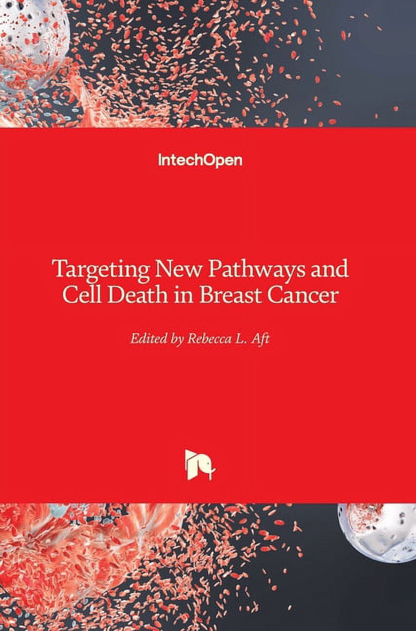 Targeting New Pathways and Cell Death in Breast Cancer Hardcover ...