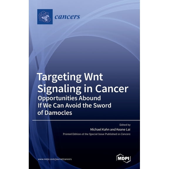 Targeting Wnt Signaling in Cancer: Opportunities Abound If We Can Avoid the Sword of Damocles, (Hardcover)