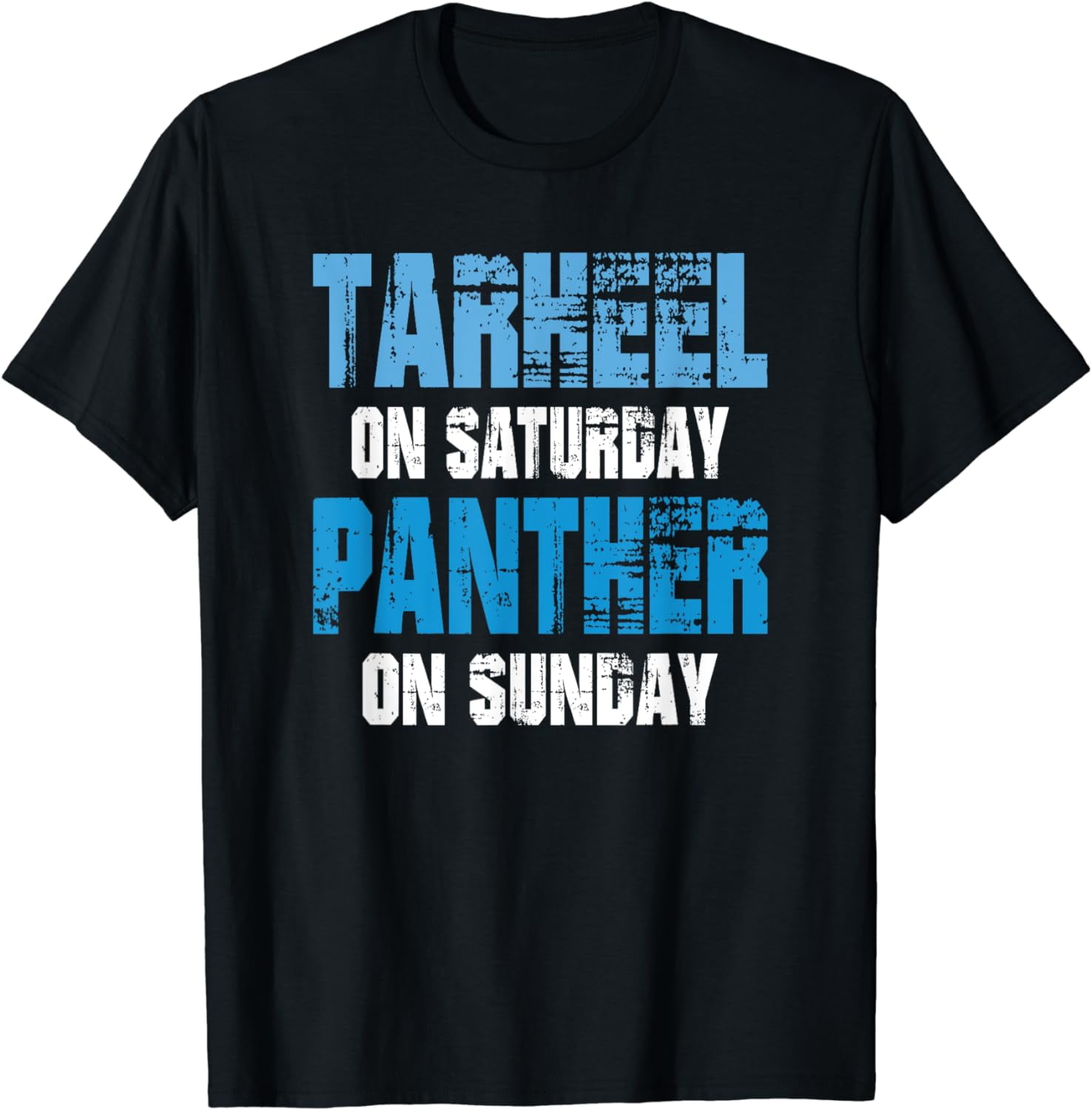 Tarheel On Saturday Panther On Sunday Carolina Gifts Funny T-Shirt Tarheel On Saturday Panther On Sunday Carolina Gifts Funny T-Shirt