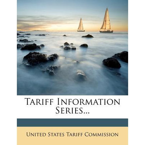 Tariff Information Series... Paperback