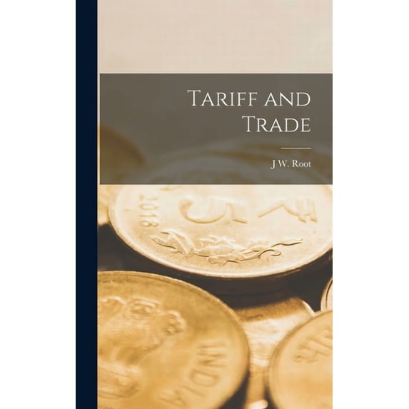 Tariff and Trade (Hardcover)