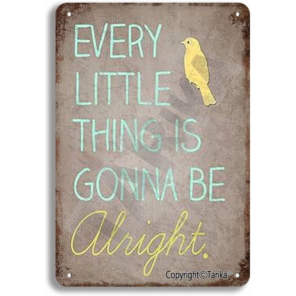 Tarika Every Little Thing is Gonna Be Alright Metal 8X12 Inch Retro Look Decoration Painting Sign for Home Kitchen Bathroom Farm Garden Garage Inspirational Quotes Wall Decor