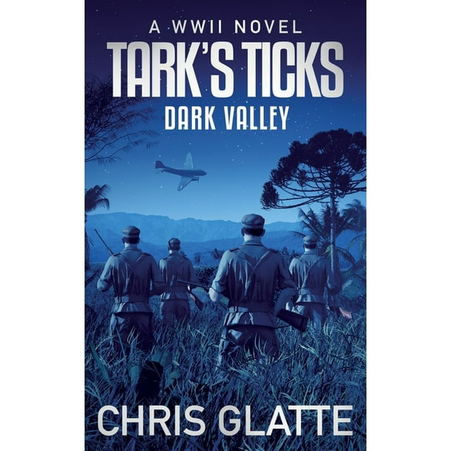 Tark's Ticks: Tark's Ticks Dark Valley : A WWII Novel (Series #5) (Paperback)