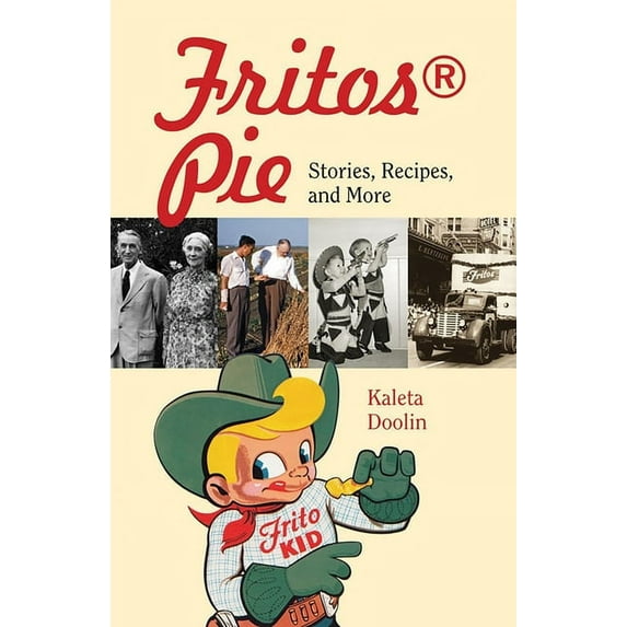 Tarleton State University Southwestern Studies in the Humanities: Fritos® Pie : Stories, Recipes, and More (Series #24) (Paperback)