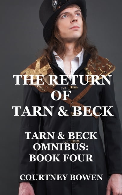 Tarn & Beck Stories The Return of Tarn & Beck: Absurd M/M Fantasy Adventure, (Paperback)