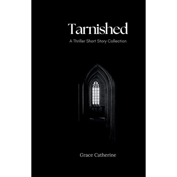 Tarnished: A Thriller Short Story Collection, (Paperback)