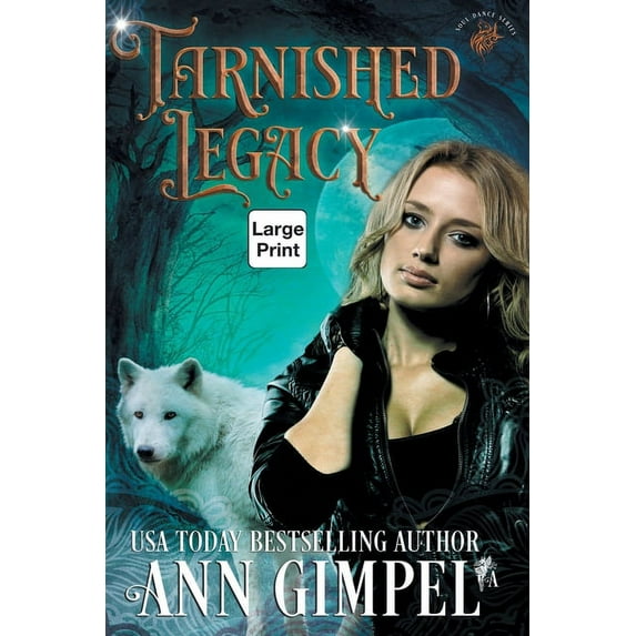 Soul Dance Tarnished Legacy: Shifter Paranormal Romance, Book 2, (Paperback)