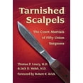 thumbnail image 1 of Pre-Owned Tarnished Scalpels: The Court-Martials of Fifty Union Surgeons (Hardcover) 0811716031 9780811716031, 1 of 1