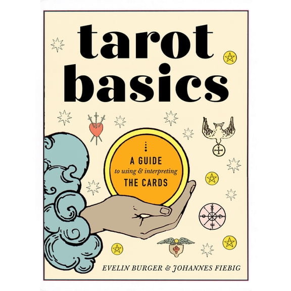 Tarot Basics: A Guide to Using & Interpreting the Cards, (Paperback)