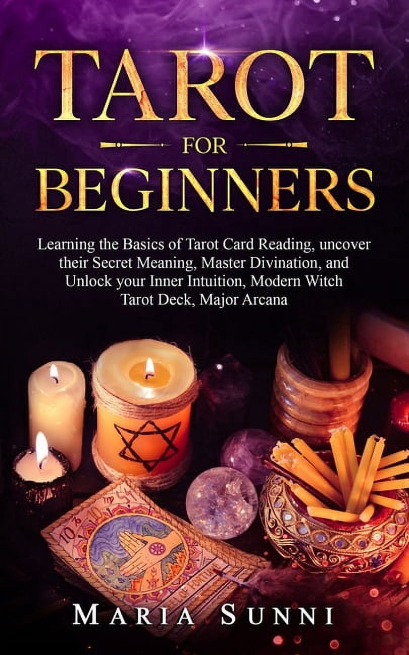 Tarot for Beginners: Learning the Basics of Tarot Card Reading, uncover