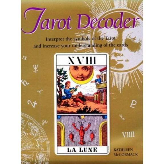 Pre-Owned Tarot Decoder: Interpret the Symbols of the Tarot and Increase Your Uniderstanding of the Cards (Paperback) 0764106775 9780764106774