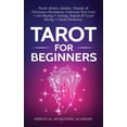 thumbnail image 1 of Tarot For Beginners: Psychic Abilities, Intuition, Telepathy & Clairvoyance Development, Understand Tarot Cards + Give R, (Paperback), 1 of 1