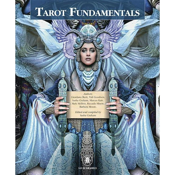 Tarot Fundamentals Hardcover 0738748994 9780738748993 Tali Goodwin, Sasha Graham, Marcus Katz, Mark McElroy, Riccardo Minetti, Barbara Moore, Giordano Berti, Lo Scarabeo