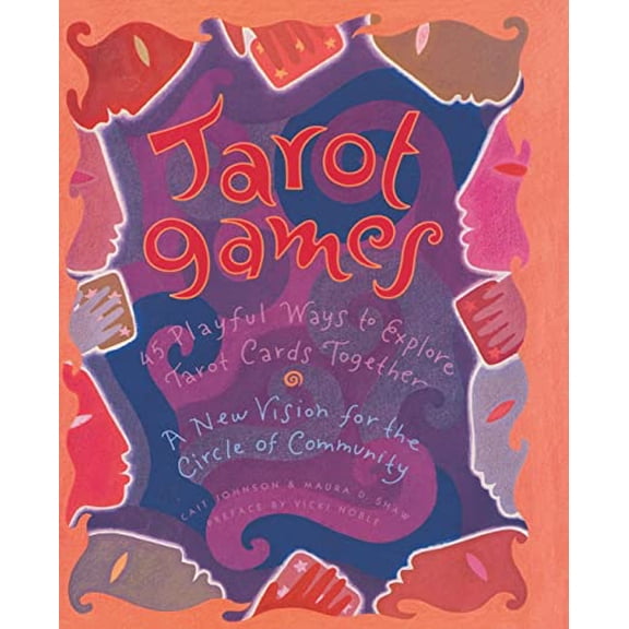 Pre-Owned Tarot Games: 45 Playful Ways to Explore Tarot Cards Together; A New Vision for the Circle of Community (Paperback) 0062509640 9780062509642