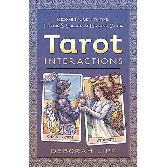 Pre-Owned Tarot Interactions: Become More Intuitive, Psychic & Skilled at Reading Cards (Paperback) 0738745200 9780738745206