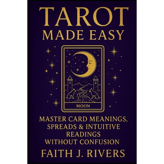 Mystic Arts Made Easy: Beginner Guides t Tarot Made Easy: Master Card Meanings, Spreads & Intuitive Readings Without Confusion, Book 1, (Paperback)