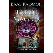 Tarot Magick Harness the Magickal Power of the Tarot, Paperback