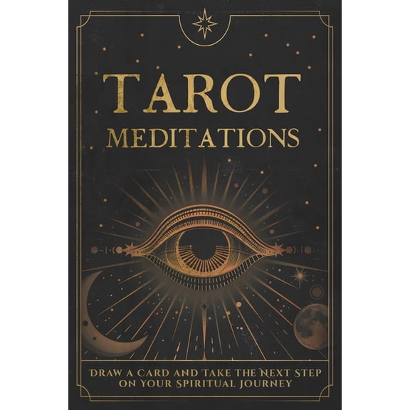 Tarot Meditations: Draw a Card and Take the Next Step on Your Spiritual Journey, (Paperback)