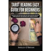 Tarot Reading Easy Guide For Beginners Tarot Mastery, Psychic Tarot Reading, Common Tarot Spreads, Major Arcana, Minor , Paperback