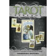 Tarot Spreads Layouts & Techniques to Empower Your Readings, Paperback