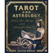 Tarot and Astrology: Enhance Your Readings with the Wisdom of the Zodiac (Paperback)